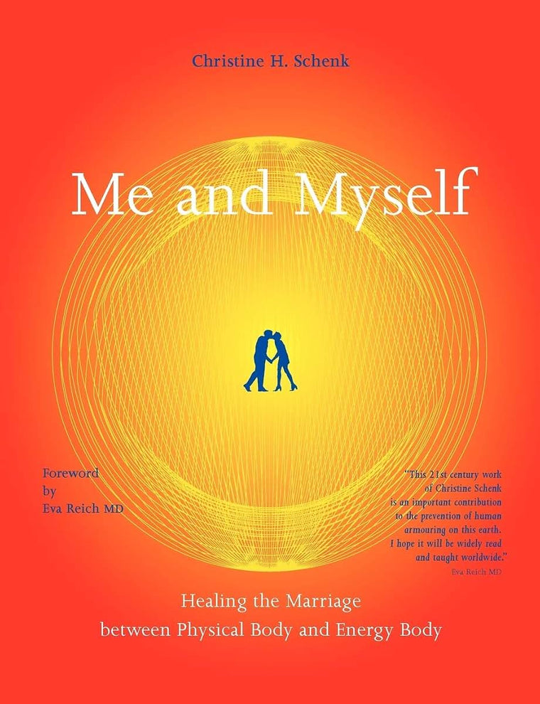 Me And Myself: Healing the Marriage Between Physical Body and Energy Body