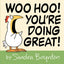 Woo Hoo! You're Doing Great!