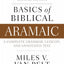 Basics of Biblical Aramaic, Second Edition: Complete Grammar, Lexicon, and Annotated Text (Zondervan Language Basics Series)