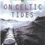 On Celtic Tides: One Man's Journey Around Ireland by Sea Kayak