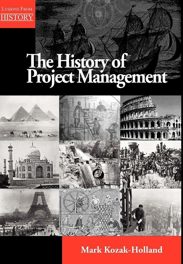 The History of Project Management (Lessons from History)