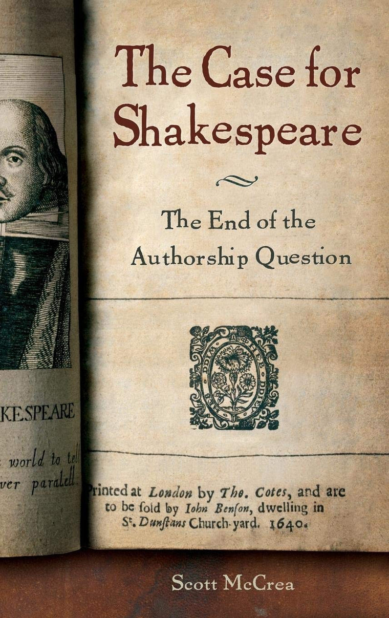 The Case for Shakespeare: The End of the Authorship Question