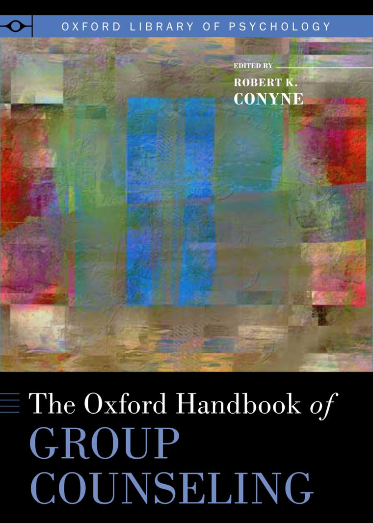 The Oxford Handbook of Group Counseling (Oxford Library of Psychology)