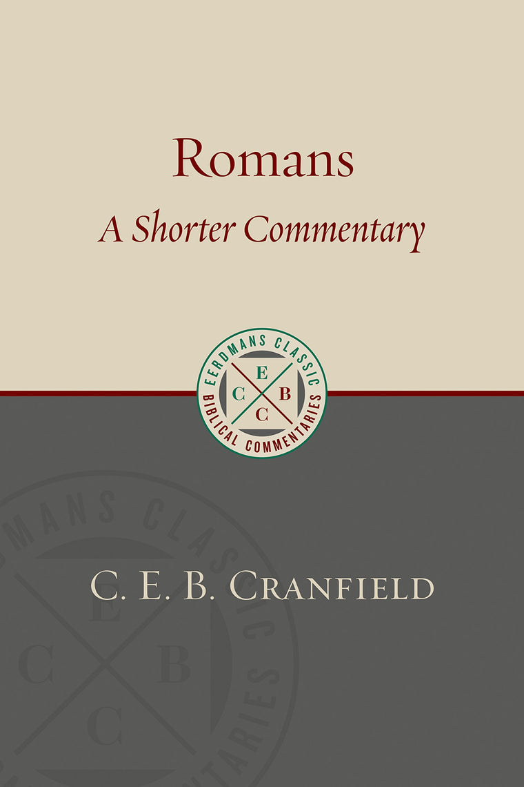 Romans: A Shorter Commentary (Eerdmans Classic Biblical Commentaries (ECBC))