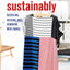 How to Sew Sustainably: Recycling, reusing, and remaking with fabric