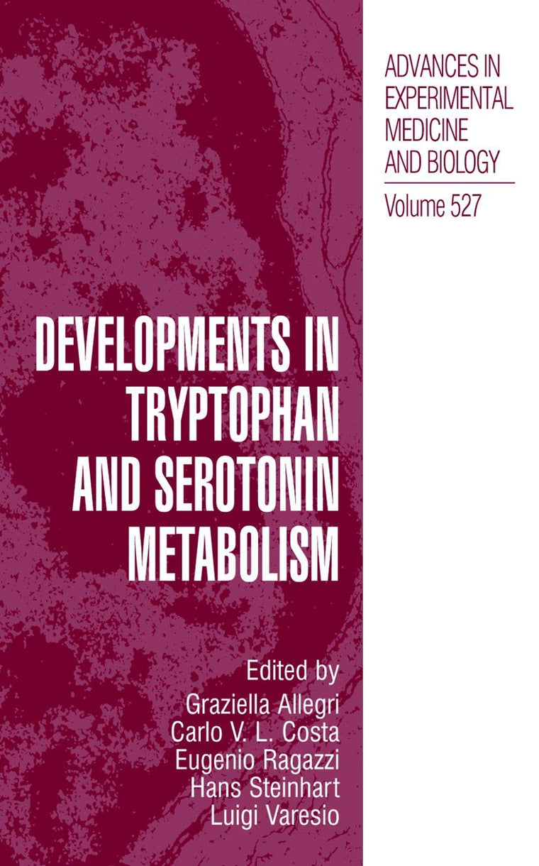 Developments in Tryptophan and Serotonin Metabolism (Advances in Experimental Medicine and Biology, 527)