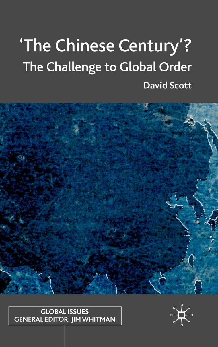 'The Chinese Century'?: The Challenge to Global Order (Global Issues)