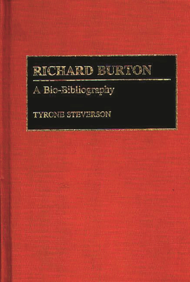 Richard Burton: A Bio-Bibliography (Bio-Bibliographies in the Performing Arts)