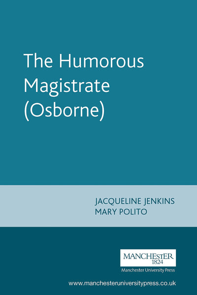 The Humorous Magistrate (Osborne) (The Malone Society)