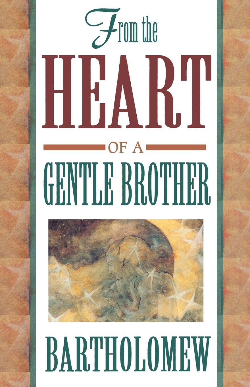 From the Heart of a Gentle Brother by Bartholomew