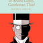 The Adventures of Arsne Lupin, Gentleman-Thief (Macmillan Collector's Library)