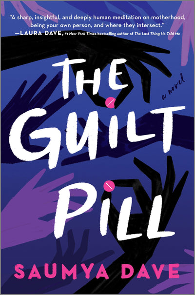 The Guilt Pill: A Psychological Thriller of Motherhood and Ambition