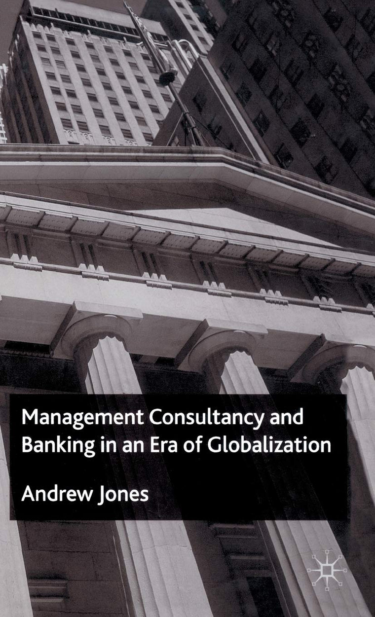 Management Consultancy and Banking in an Era of Globalization