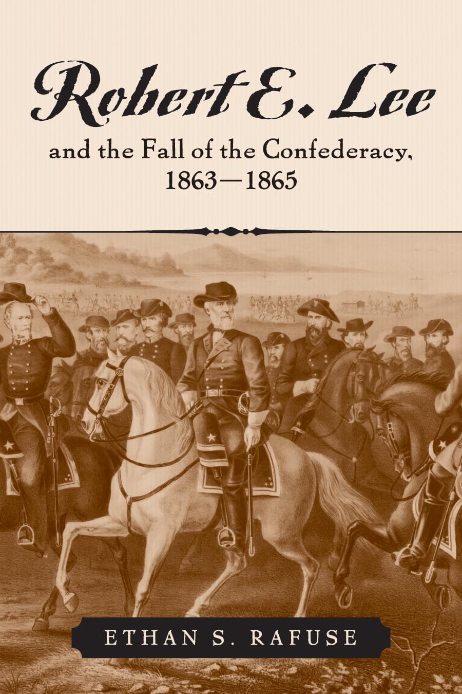 Robert E. Lee and the Fall of the Confederacy, 1863-1865 (Th