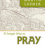 A Simple Way to Pray