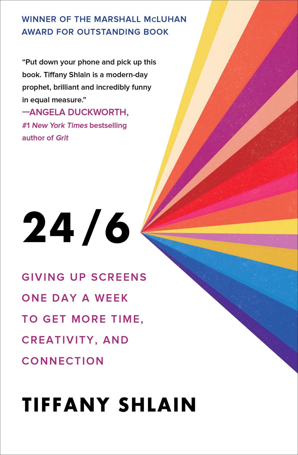 24/6: Giving up Screens One Day a Week to Get More Time, Creativity, and Connection (A Guide to Unplugging)