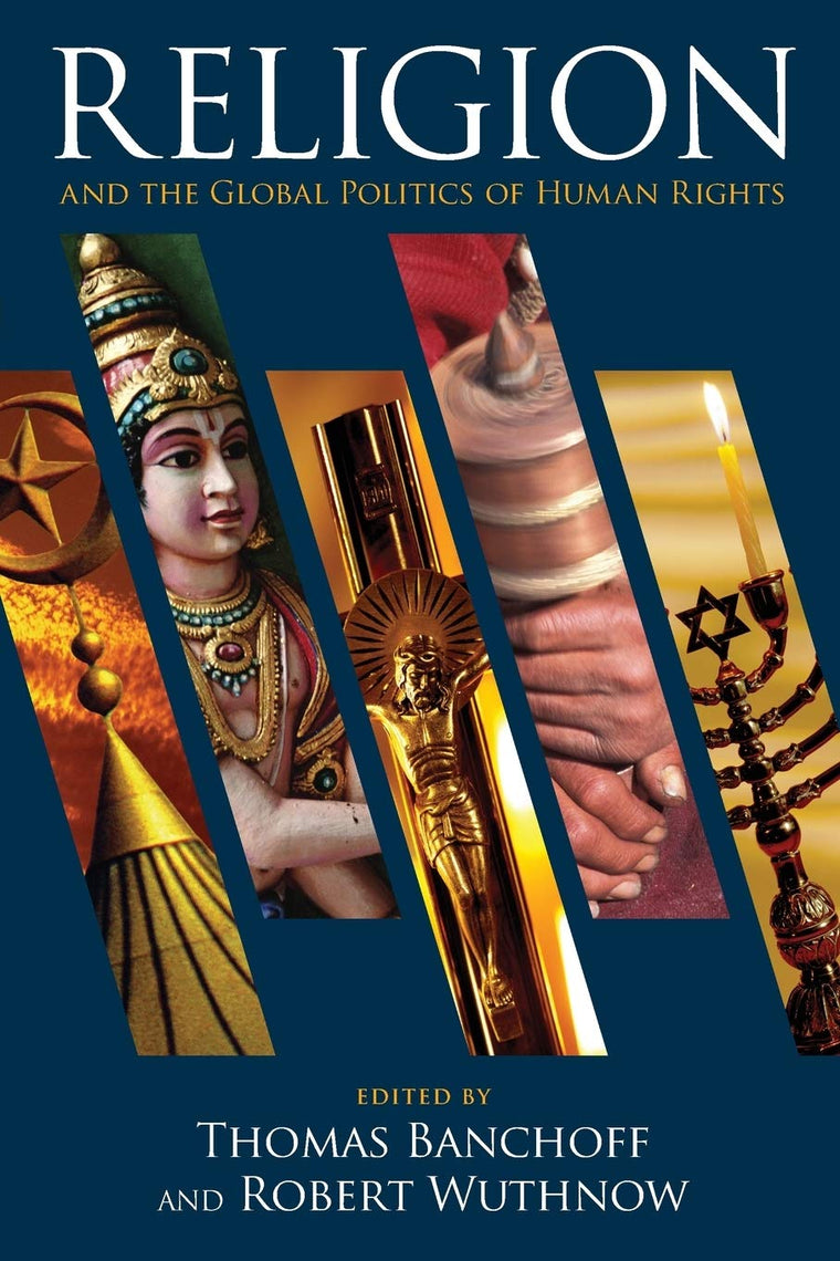 Religion and the Global Politics of Human Rights