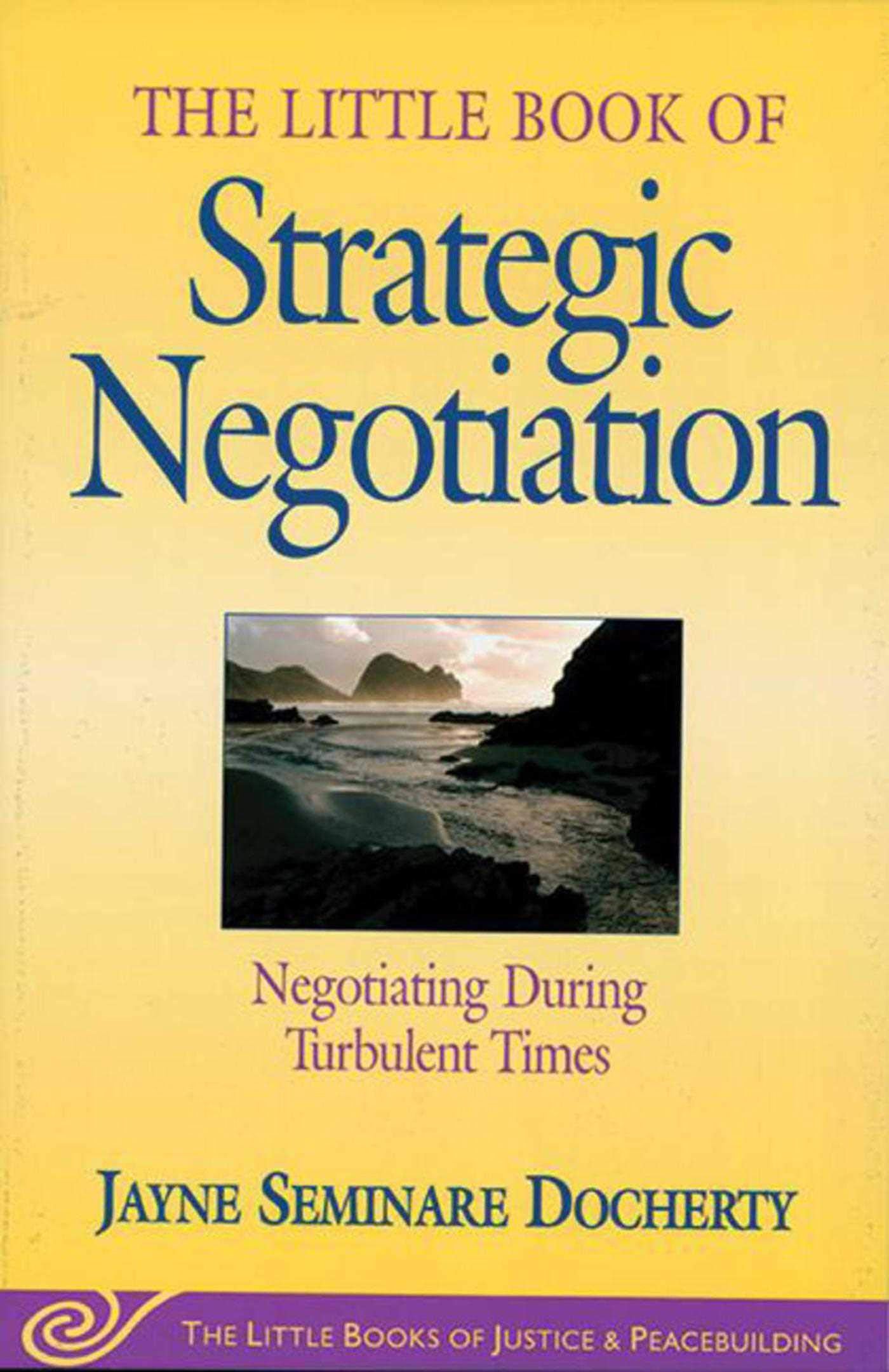 The Little Book of Strategic Negotiation (The Little Books of Justice and Peacebuilding Series)