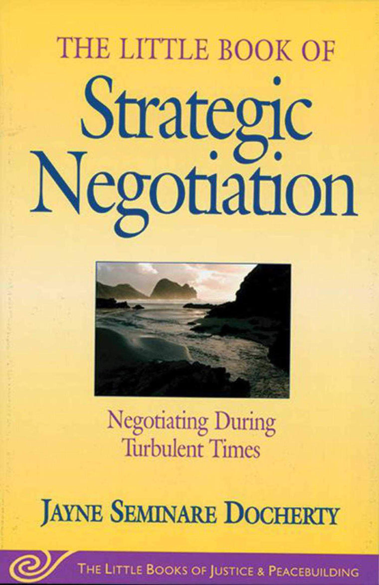 The Little Book of Strategic Negotiation (The Little Books of Justice and Peacebuilding Series)