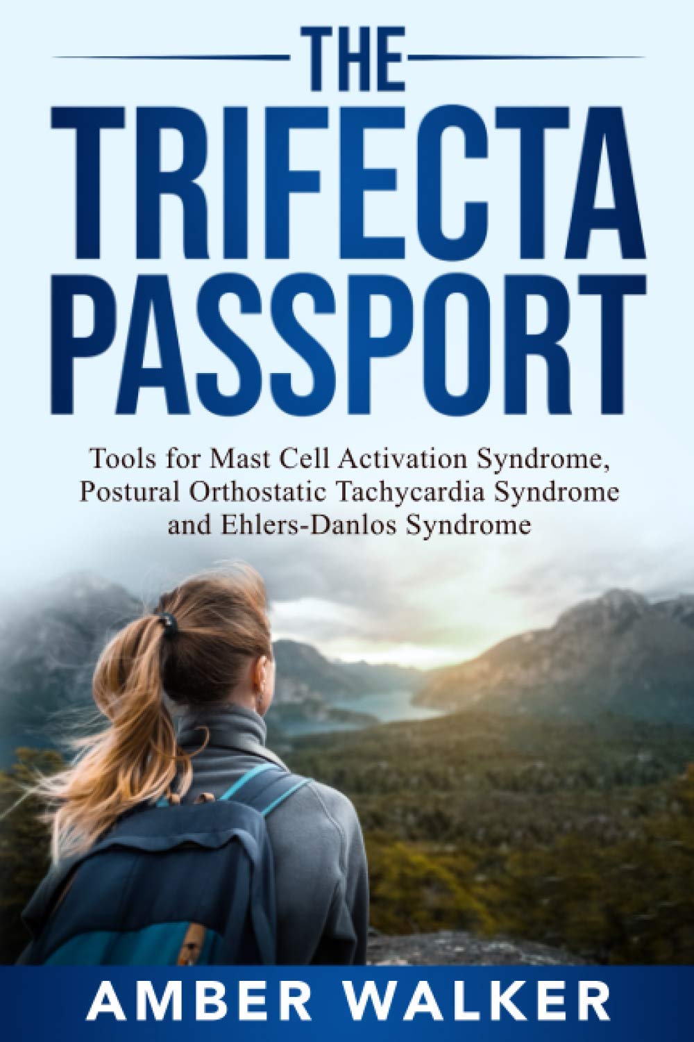 The Trifecta Passport: Tools for Mast Cell Activation Syndrome, Postural Orthostatic Tachycardia Syndrome and Ehlers-Danlos Syndrome