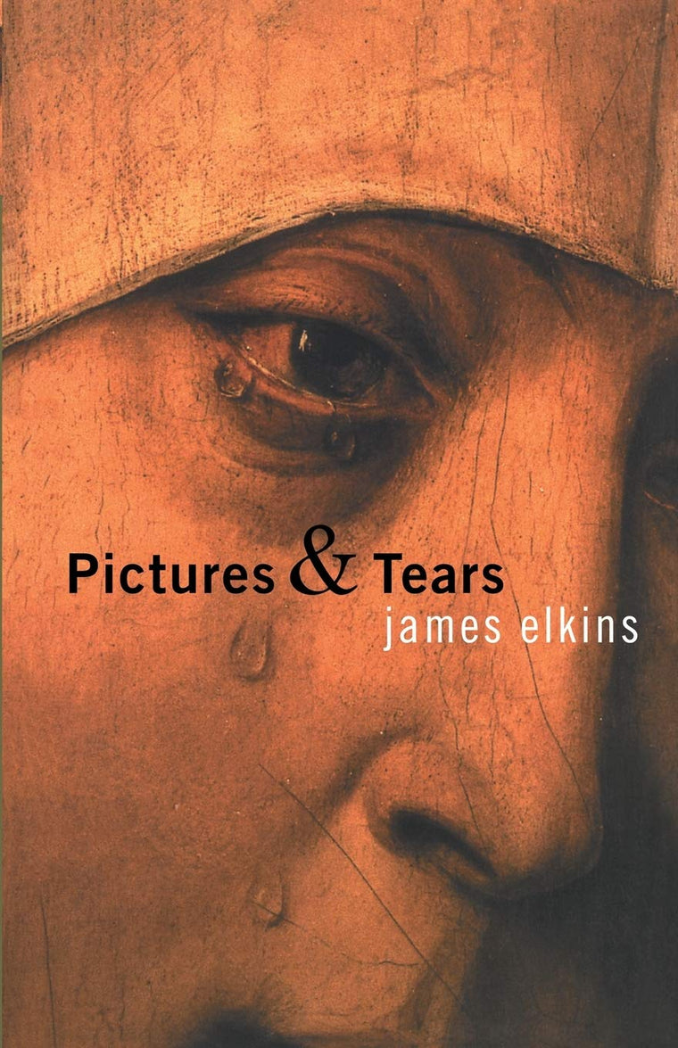 Pictures and Tears by Elkins, James