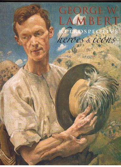 George W. Lambert Retrospective: Heroes and Icons