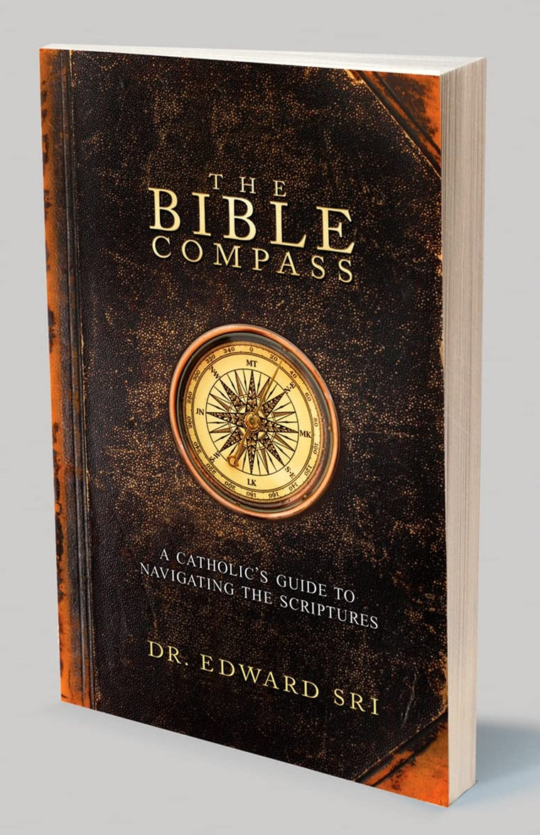 The Bible Compass: A Catholic's Guide to Navigating the Scri