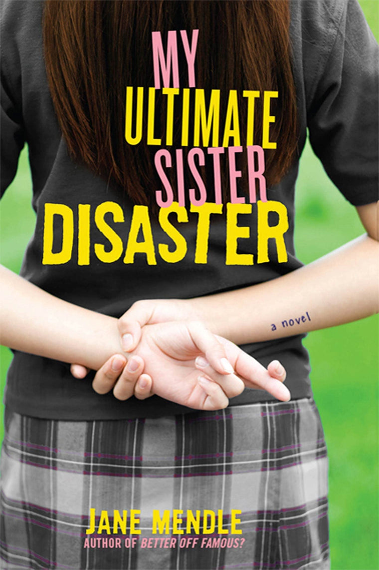 My Ultimate Sister Disaster: A Novel