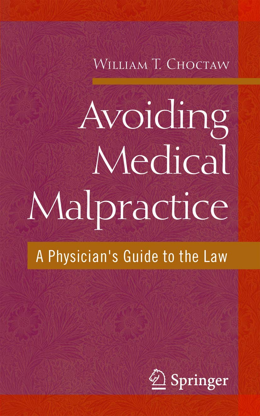 Avoiding Medical Malpractice: A Physician's Guide to the Law