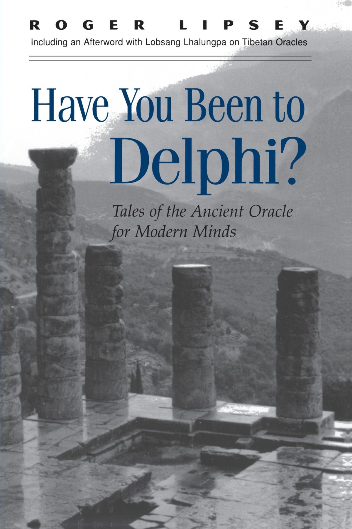 Have You Been to Delphi?: Tales of the Ancient Oracle for Modern Minds (Suny Series in Western Esoteric Traditions)