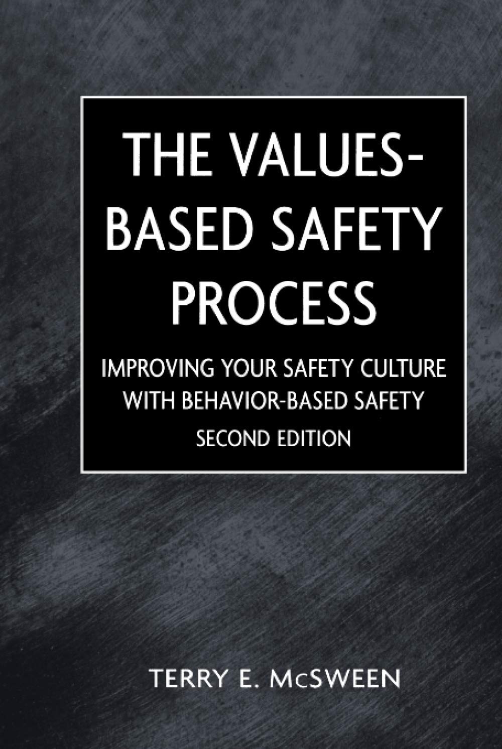 The Values-Based Safety Process: Improving Your Safety Cultu