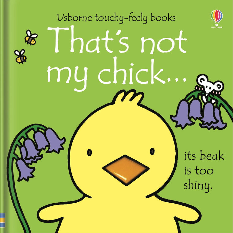 That's not my chick...: An Interactive, Sensory Touchy-Feely Book Featuring Animals with Tactile Patches for Babies and Toddlers (THAT'S NOT MY?, 30)