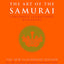 The Art of the Samurai: Yamamoto Tsunetomo's Hagakure