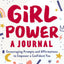Girl Power: A Journal: Encouraging Prompts and Affirmations to Empower a Confident You