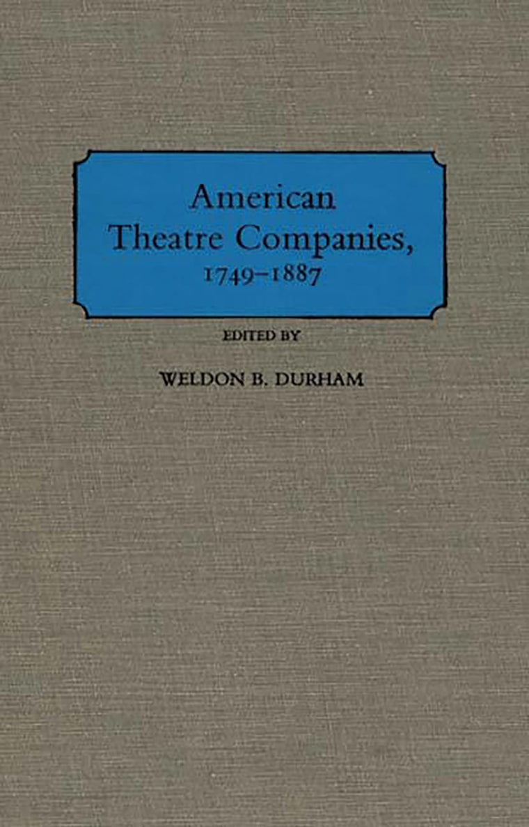 American Theatre Companies, 1749-1887