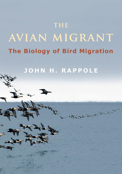 The Avian Migrant: The Biology of Bird Migration