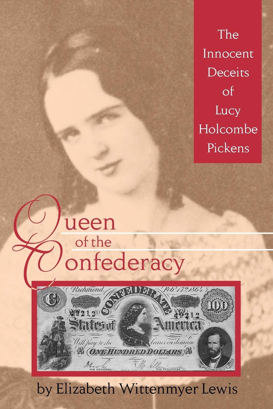 Queen of the Confederacy: The Innocent Deceits of Lucy Holcombe Pickens