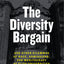 The Diversity Bargain: And Other Dilemmas of Race, Admissions, and Meritocracy at Elite Universities