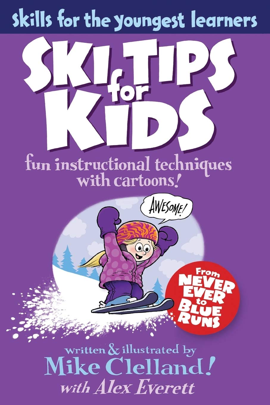 Ski Tips for Kids: Fun Instructional Techniques With Cartoons (Falcon Guides: Skills for the Youngest Learners)