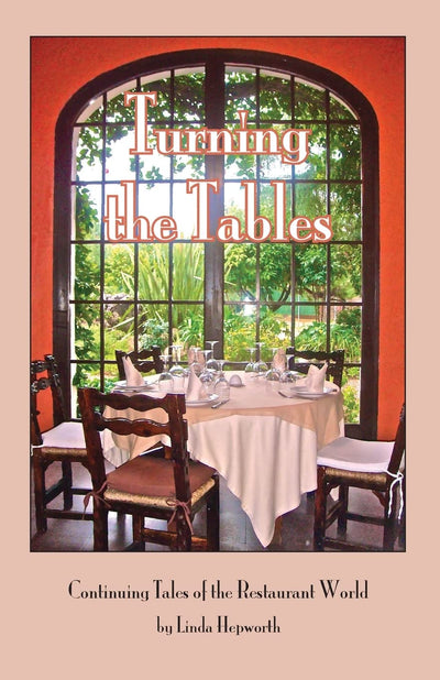 Turning the Tables: Continuing Tales of the Restaurant World