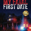 MY FATAL FIRST DATE: A TRUE LIFE STORY OF SURVIVAL, TRAGEDY , INSPIRATION, TRIUMPH, AND FAITH