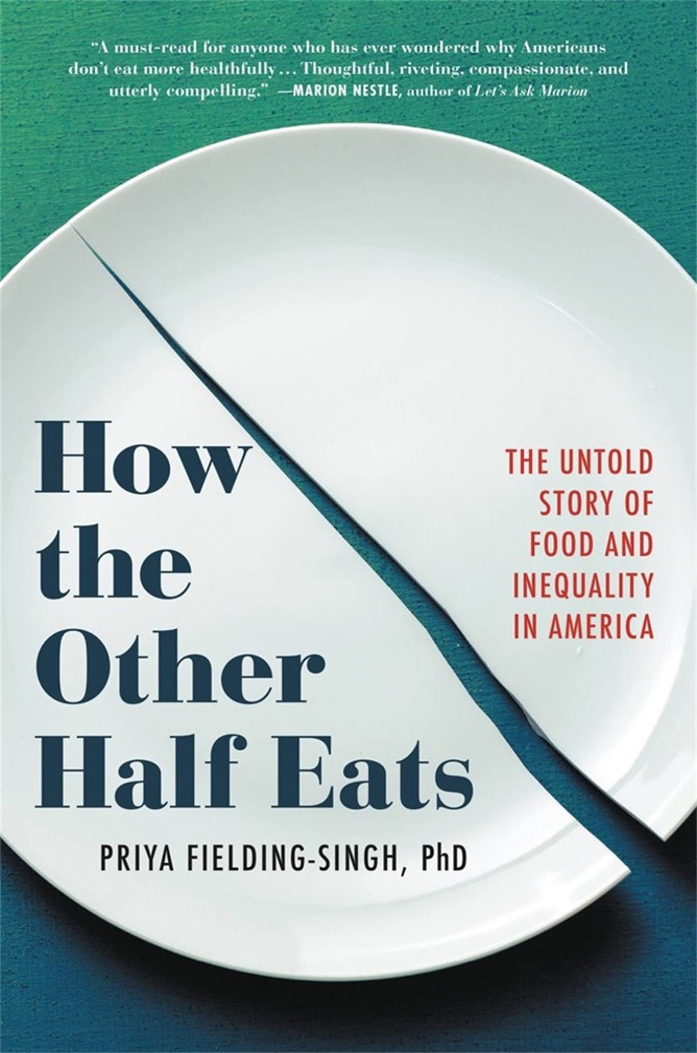 How the Other Half Eats: The Untold Story of Food and Inequa