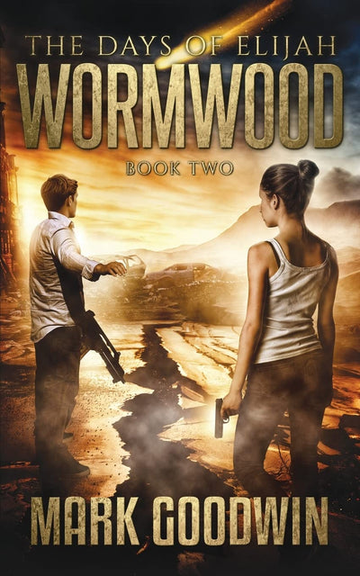 Wormwood: A Novel of the Great Tribulation in America (The Days of Elijah)