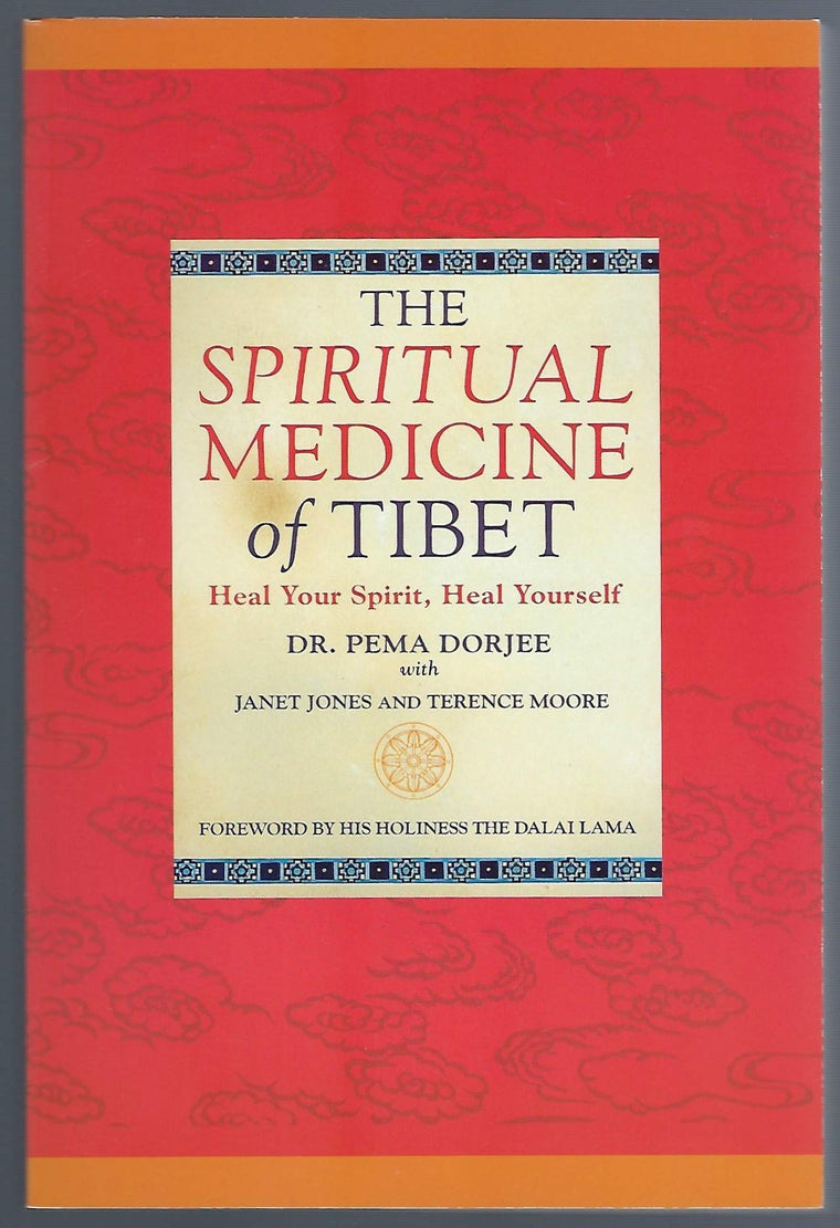 Spiritual Medicine of Tibet: Heal Your Spirit, Heal Yourself