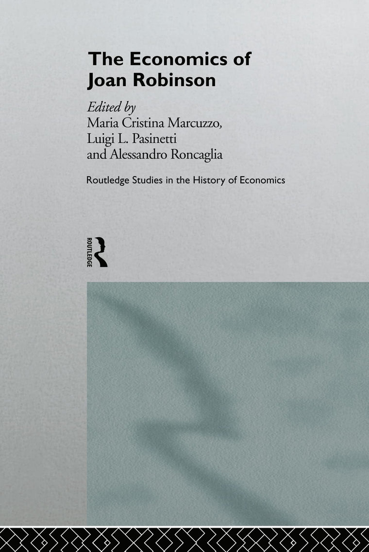 The Economics of Joan Robinson (Routledge Studies in the History of Economics)