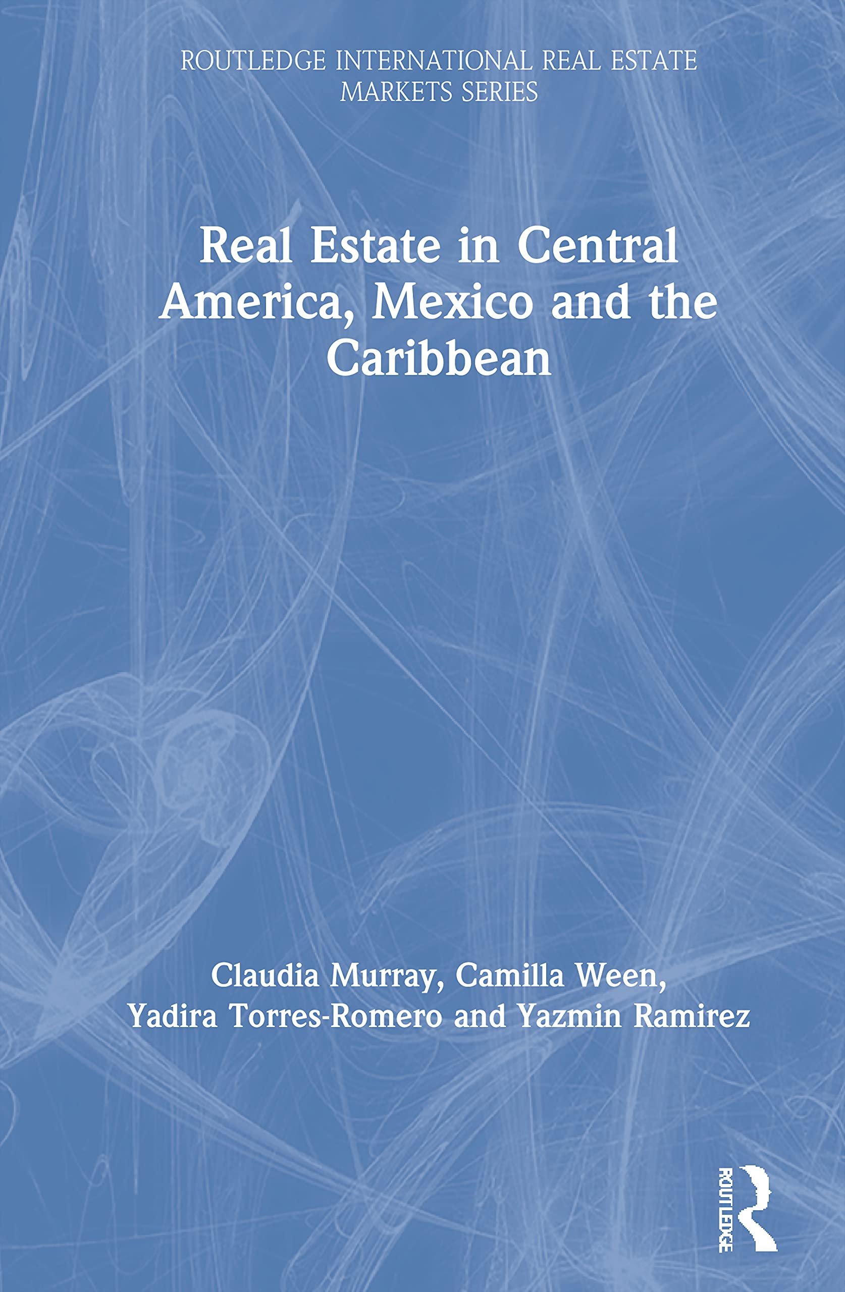 Real Estate in Central America, Mexico and the Caribbean (Routledge International Real Estate Markets Series)