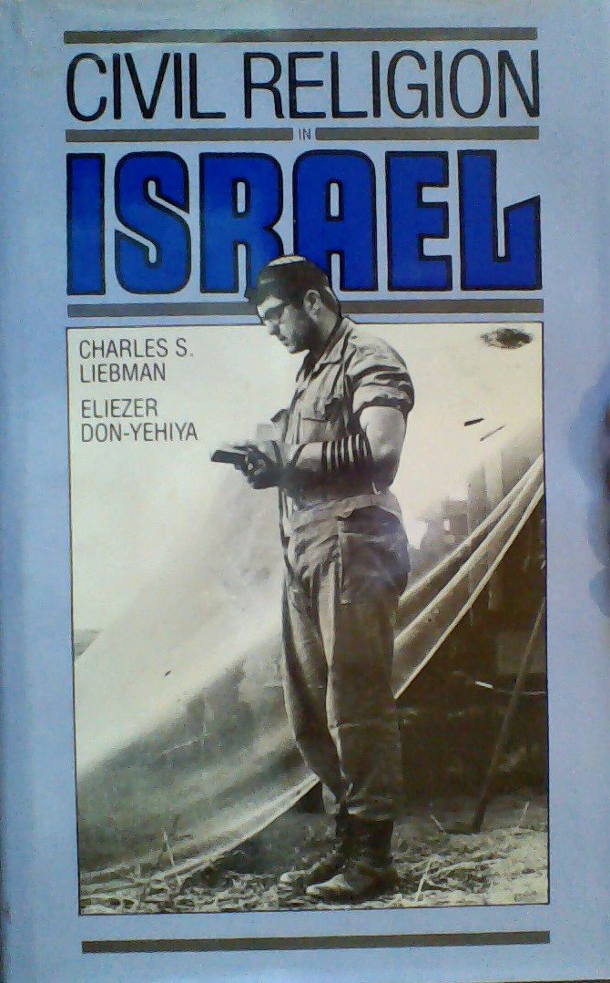 Civil Religion in Isrl: Traditional Judaism and Political Culture in the Jewish State