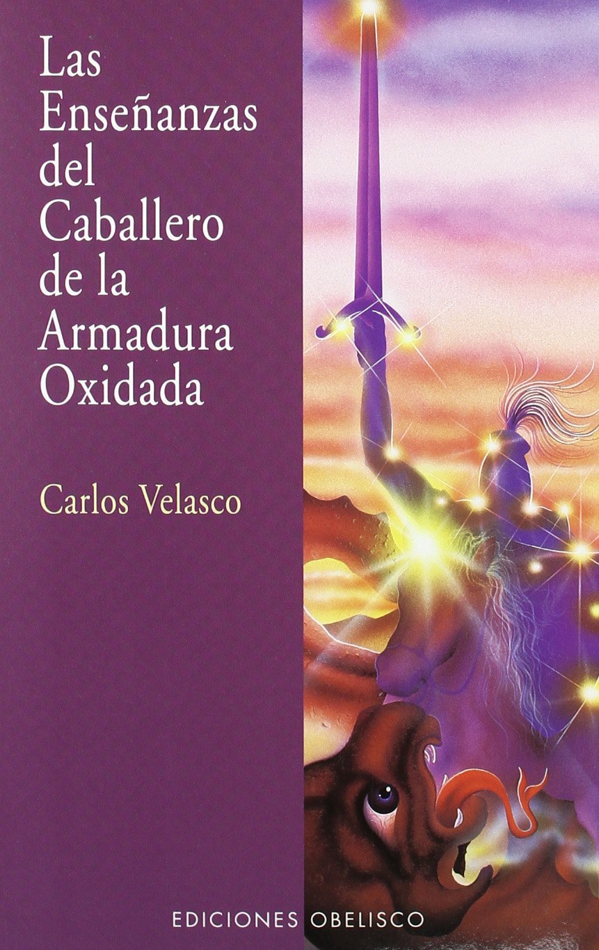 Las enseanzas del caballero de la armadura oxidada (Spanish Edition)