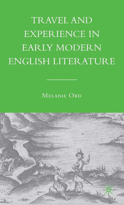 Travel and Experience in Early Modern English Literature
