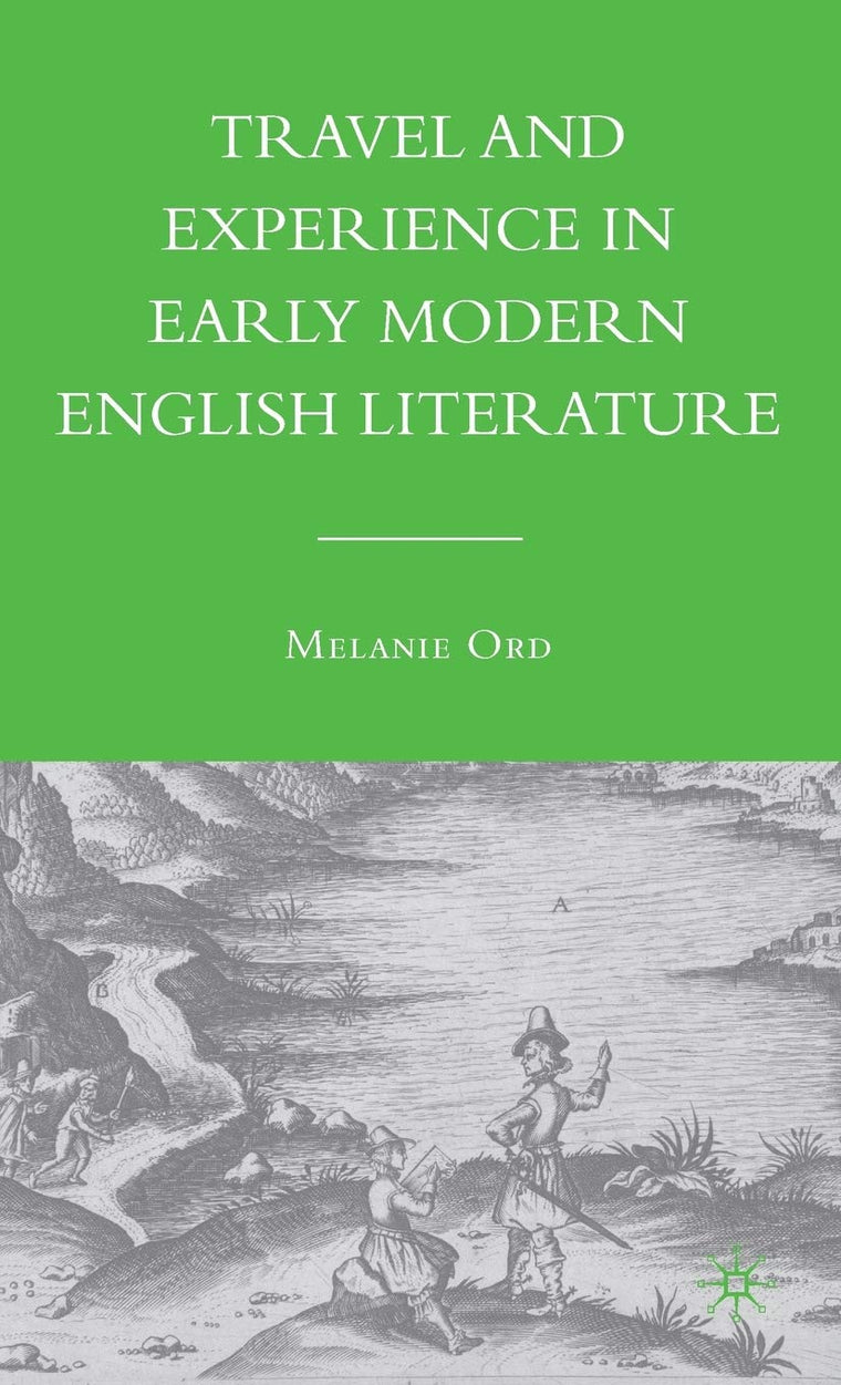 Travel and Experience in Early Modern English Literature